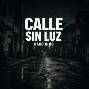 Calle sin Luz by Caco king