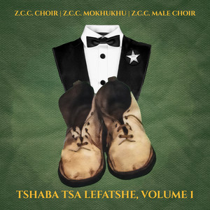 ZCC Mokhukhu, ZCC Male Choir & ZCC Choir - Hi Kutwanana