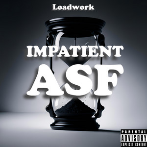 Impatient Asf