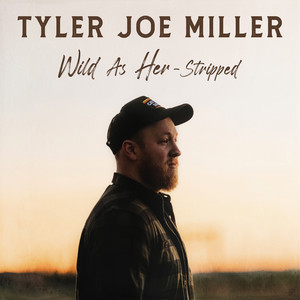 Wild As Her (Stripped) by Tyler Joe Miller