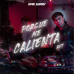 Eme Sarav - Porque Me Calienta? Rkt