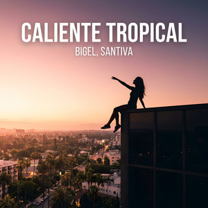 Caliente Tropical by Bigel, Santiva