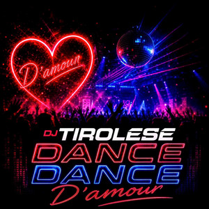 Dance Dance D'amour by DJ Tirolese