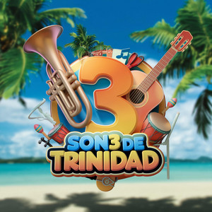 Son 3 De Trinidad - El Amor De Mi Vida