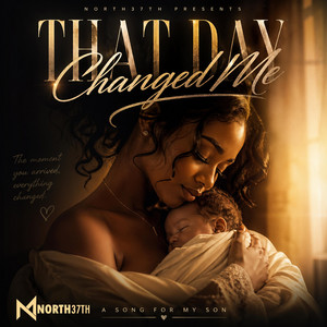 That Day Changed Me by North37th