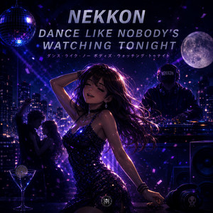 Dance like nobody's watching tonight by NeKKoN, SaNoX, Giorgio Oso