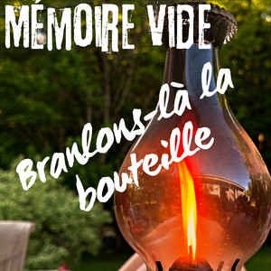 Branlons-là la bouteille