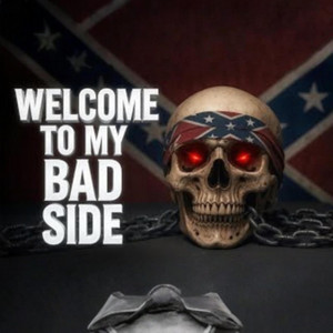 WELCOME TO MY BAD SIDE' by Backroad Renegades