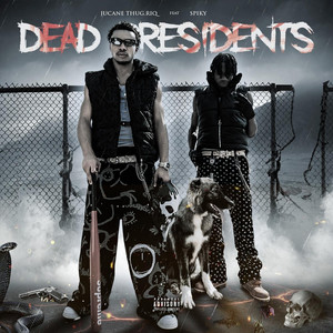 DEAD PRESIDENTS by JUCANE THUG.RIQ, Spiky