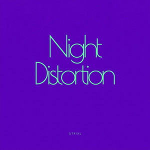 Night Distortion by GTrixl
