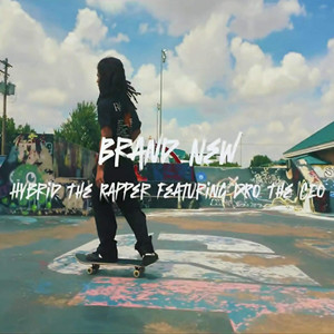 Brand New - Music Video Version by Hybrid the Rapper, Dro The CEO