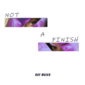 Not a finish by Ray Maier