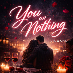Licxane - You or nothing