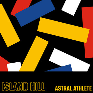 Island Hill — Astral Athlete (2026)