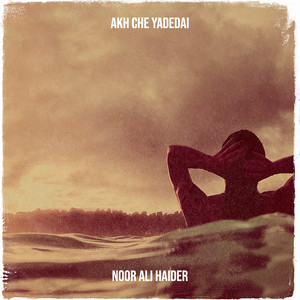 Noor Ali Haider - Akh Che Yadedai