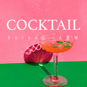 Cocktail (feat. AXM)