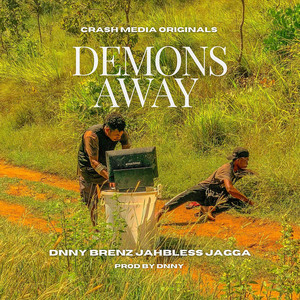 Crash Media - Demons Away (feat. DNNY, Brenz, Jahbless & Jagga)