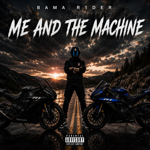 Me And The Machine by Bama R1der