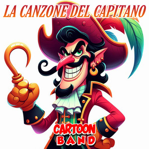 Cartoon Band - La Canzone Del Capitano