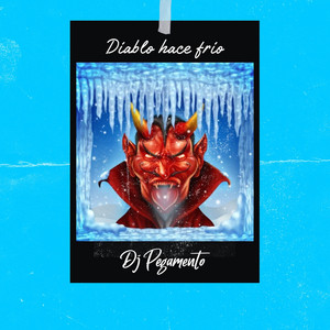 Dj Pegamento - Diablo Hace Frío