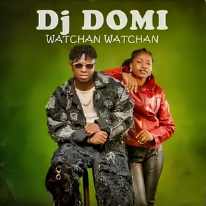 Dj Domi - WATCHAN WATCHAN