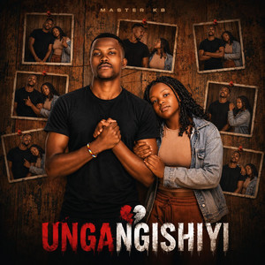 Ungangishiyi by Master KB