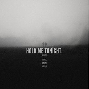 Hold Me Tonight. by AMARÈ, Gxnat, Mi'Kel
