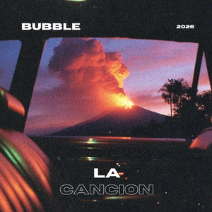 La Cancion by BUBBLE