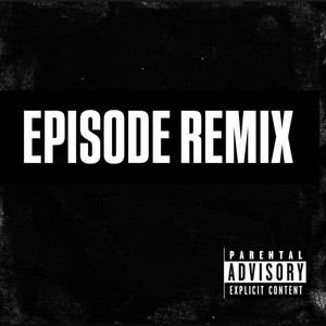 EPISODE - Remix