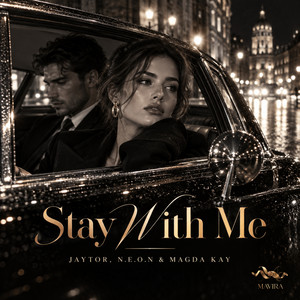 Stay With Me by Jaytor, N.E.O.N, Magda Kay