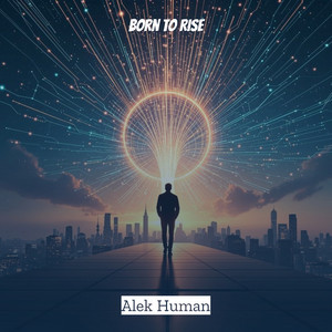 Born to Rise by Alek Human