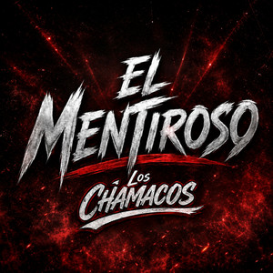 El Mentiroso by Los Chamacos