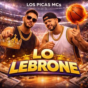 LO LEBRONE by LOS PICAS MCs