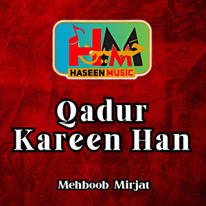 Haseen Music & Mehboob Mirjat - Qadur Kareen Han