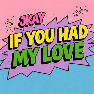 JKAY - If You Had My Love