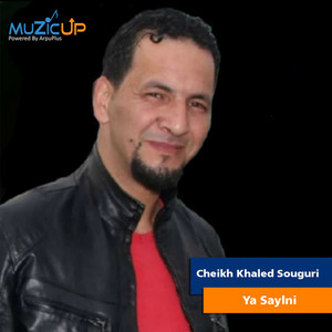 Cheikh Khaled Souguri - Ya Saylni