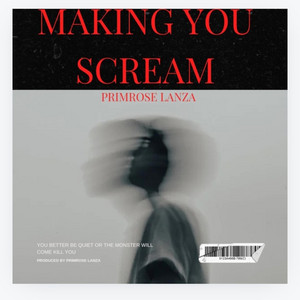 Primrose Lanza - MAKING YOU SCREAM