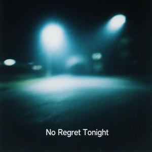 No Regret Tonight by Hereafter Us