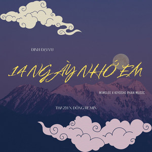 Đinh Đại Vũ - 14 Ngày Nhớ Em (Thazh x Đông Remix) [Short Version 01] [feat. Mimilee & Kiyoshi Phan Music]