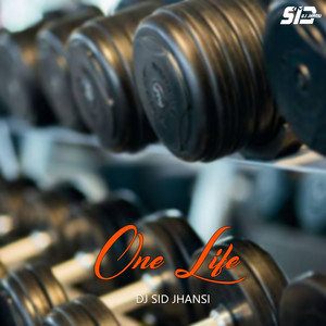 One Life by DJ SID Jhansi