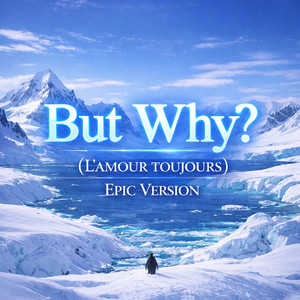 Nikita Malyukhov - But Why? (L'amour Toujours) [Epic Version]