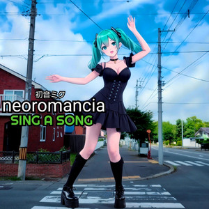 SING A SONG by Neoromancia, Hatsune Miku