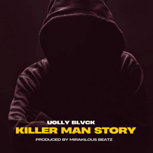 Uglly Blvck - Killer Man Story