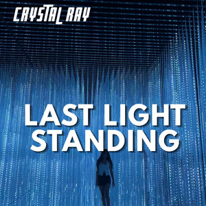 Last Light Standing by CRYSTAL RAY