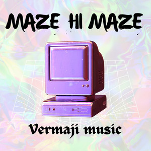 Vermaji Music - Maze Hi Maze