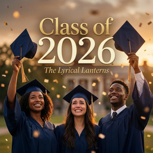 Class of 2026 (Graduation Song) by The Lyrical Lanterns