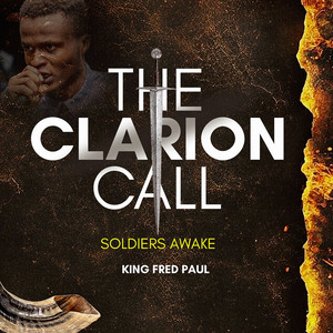 THE CLARION CALL (Soldiers Awake)