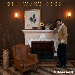 Sorte Para Não Ter Sorte by Thalles Luna
