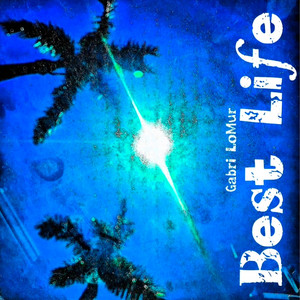 Best Life by Gabri LoMur