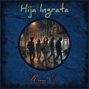 Hija Ingrata by Rocío E.